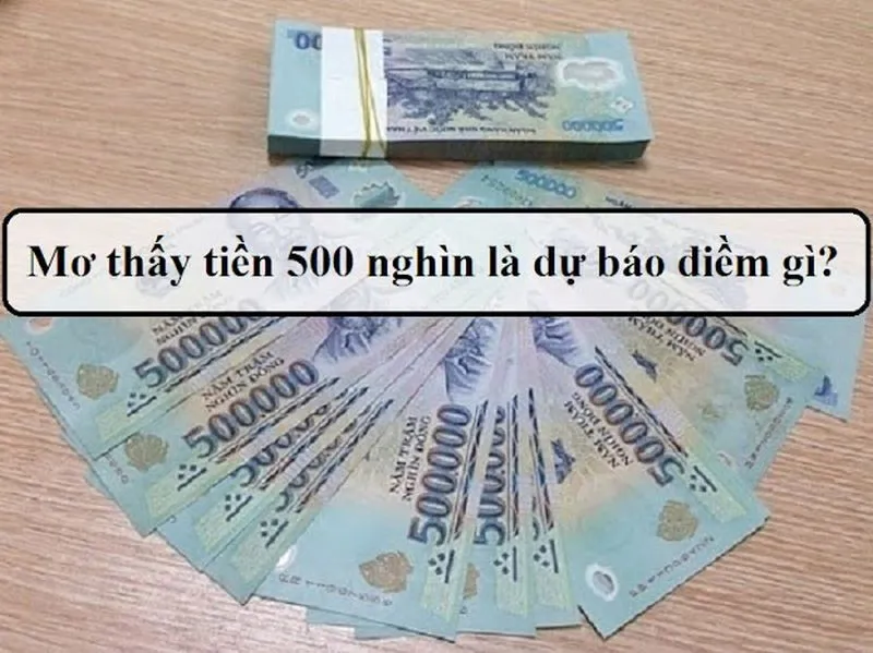 Giải mã giấc mơ thấy tiền 500 nghìn