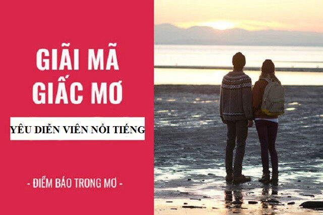 Giải mã giấc mơ yêu diễn viên nổi tiếng