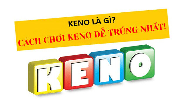 Kinh nghiệm chơi xổ số Keno online